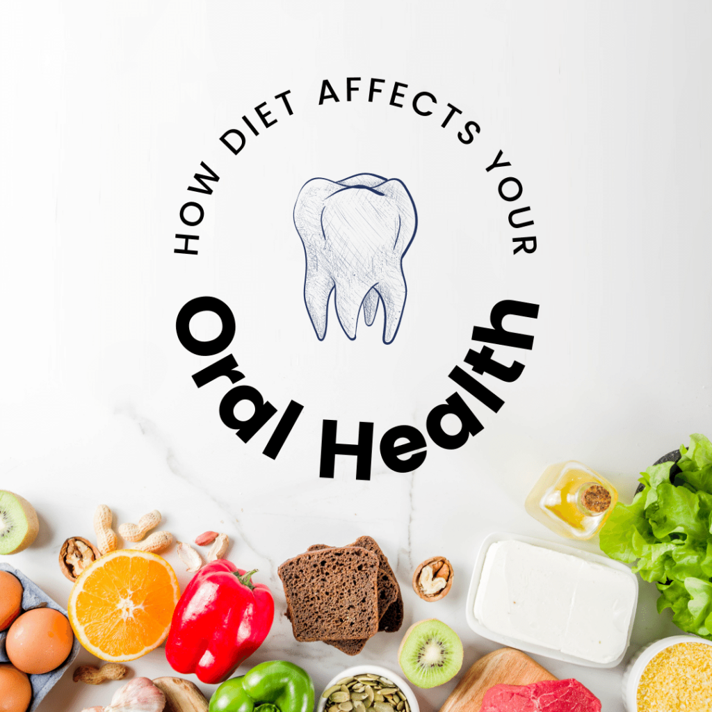 The Impact of Diet on Oral Health: What You Need to Know